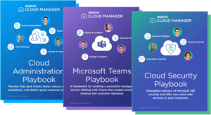 All three Cloud Manager Playbooks. Cloud Administration playbook, Microsoft Teams playbook and Cloud security playbook